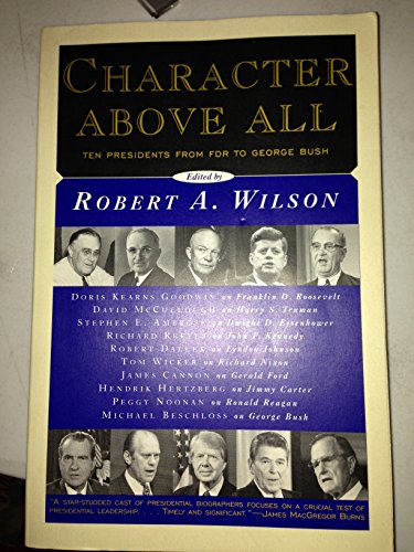 Beispielbild für CHARACTER ABOVE ALL: Ten Presidents from FDR to George Bush zum Verkauf von Discover Books