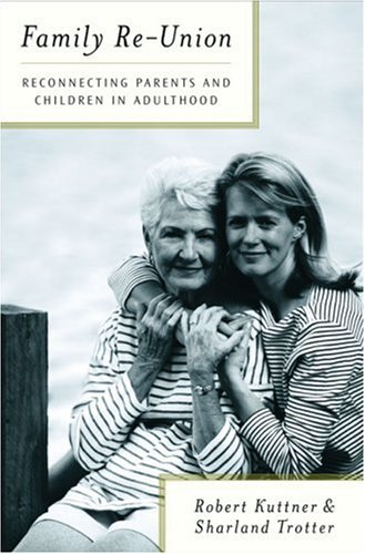 Beispielbild fr Family Re-Union : Reconnecting Parents and Children in Adulthood zum Verkauf von Better World Books