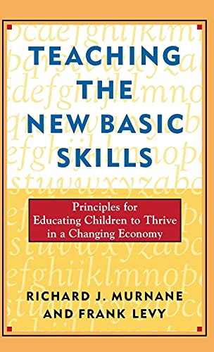 Beispielbild fr Teaching the New Basic Skills: Principles for Educating Children to Thrive in a Changing Economy zum Verkauf von Books From California