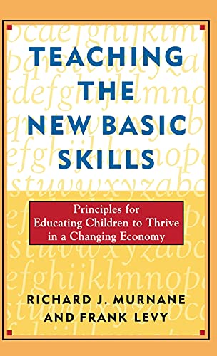 Stock image for Teaching the New Basic Skills: Principles for Educating Children to Thrive in a Changing Economy for sale by OwlsBooks