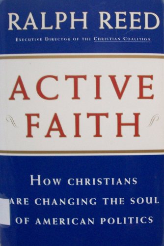 Stock image for ACTIVE FAITH: How Christians are Changing the Face of American Politics for sale by Your Online Bookstore