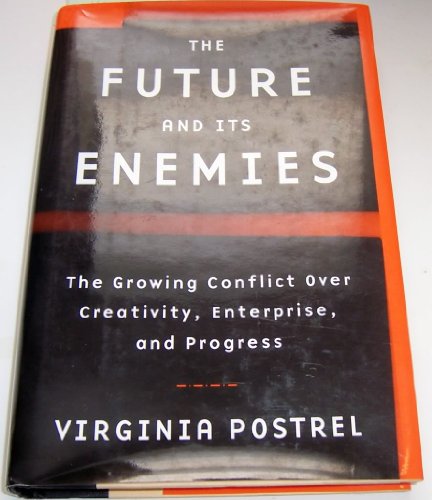 Beispielbild fr The Future and Its Enemies: The Growing Conflict Over Creativity, Enterprise, and Progress zum Verkauf von Wonder Book