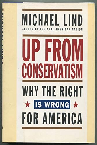 Imagen de archivo de UP FROM CONSERVATISM: Why the Right is Wrong for America a la venta por Wonder Book