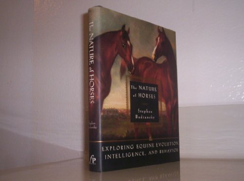 9780684827681: The Nature of Horses: Exploring Equine Evolution Intelligence and Behavior