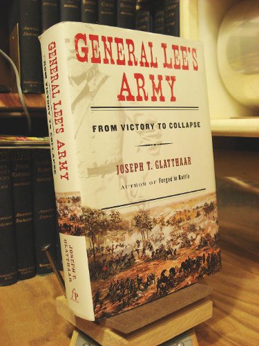 Beispielbild fr General Lee's Army : From Victory to Collapse zum Verkauf von Better World Books