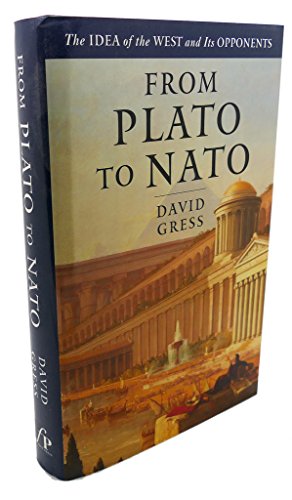 Beispielbild fr From Plato to NATO : The Idea of the West and Its Opponents zum Verkauf von Better World Books