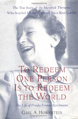 Beispielbild fr To Redeem One Person Is to Redeem the World: A Life of Frieda Fromm-Reichmann zum Verkauf von ThriftBooks-Atlanta