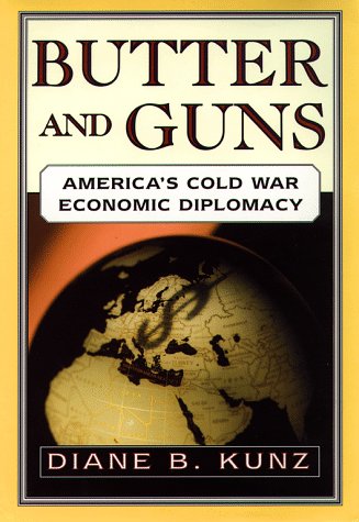 9780684827957: Butter and Guns: America's Cold War Economic Diplomacy