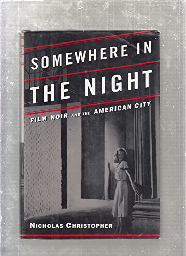 Beispielbild fr Somewhere in the Night : Film Noir and the American City zum Verkauf von Better World Books