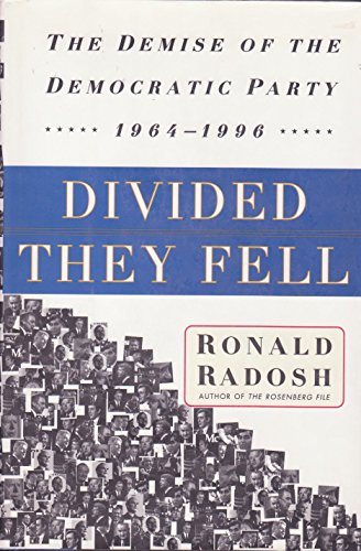 Beispielbild fr DIVIDED THEY FELL: The Demise of the Democratic Party, 1964-1996 zum Verkauf von Wonder Book