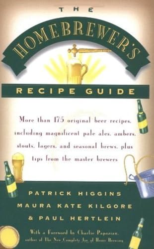 9780684829210: The Homebrewers' Recipe Guide: More than 175 original beer recipes including magnificent pale ales, ambers, stouts, lagers, and seasonal brews, plus tips from the master brewers