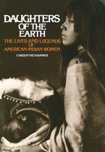 Stock image for Daughters of the Earth: The Lives and Legends of American Indian Women for sale by WorldofBooks