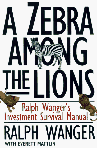 9780684829708: A Zebra in Lion Country: Ralph Wanger's Investment Survival Guide
