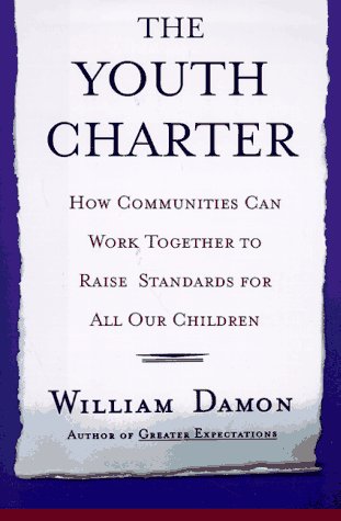 Stock image for The Youth Charter : How Communities Can Work Together to Raise the Standards for All Our Children for sale by Better World Books