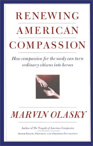 Imagen de archivo de Renewing American Compassion : A Citizen's Guide a la venta por Better World Books