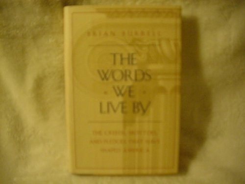 Beispielbild fr The Words We Live By : The Creeds, Mottoes, Oaths and Pledges That Have Shaped America zum Verkauf von Better World Books