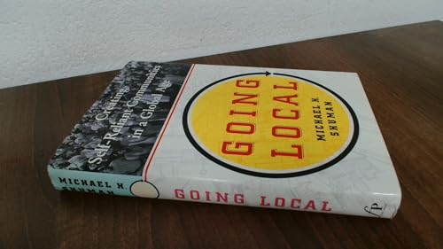 Stock image for Going Local: Creating Self-Reliant Communities in a Global Age for sale by Wonder Book