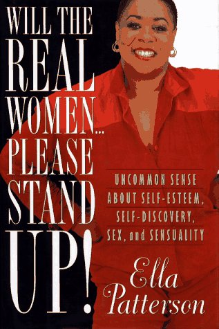 Imagen de archivo de WILL THE REAL WOMEN . PLEASE STAND UP!: Uncommon Sense About Self-Esteem, Self-Discovery, Sex, and Sensuality a la venta por Gulf Coast Books