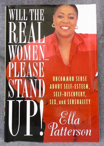 Stock image for Will the Real Women. Please Stand Up! : Uncommon Sense about Self-Esteem, Self-Discovery, Sex, and Sensuality for sale by Better World Books: West
