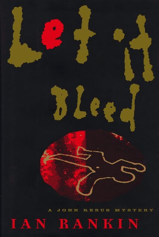 Imagen de archivo de LET IT BLEED: A John Rebus Mystery (Detective John Rebus Novels) a la venta por Ergodebooks