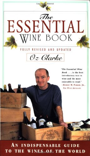 Beispielbild fr The Essential Wine Book: An Indispensable Guide to the Wines of the World zum Verkauf von Wonder Book
