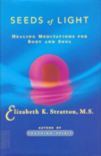 Imagen de archivo de SEEDS OF LIGHT: Healing Meditations for Body and Soul a la venta por Wonder Book