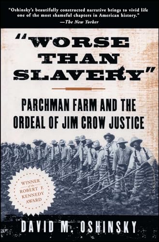 Imagen de archivo de Worse than Slavery: Parchman Farm and the Ordeal of Jim Crow Justice a la venta por Goodwill