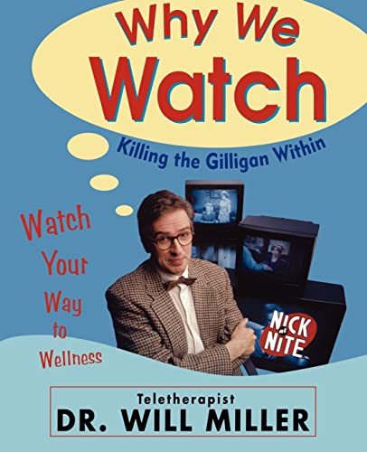 Beispielbild fr Why We Watch : Killing the Gilligan Within zum Verkauf von Better World Books