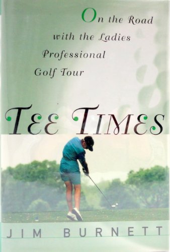 Stock image for TEE TIMES On the Road with the Ladies Professional Golf Tour for sale by Willis Monie-Books, ABAA