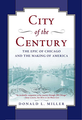 Imagen de archivo de City of the Century: The Epic of Chicago and the Making of America a la venta por SecondSale