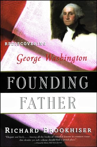Beispielbild fr Founding Father: Rediscovering George Washington zum Verkauf von Wonder Book