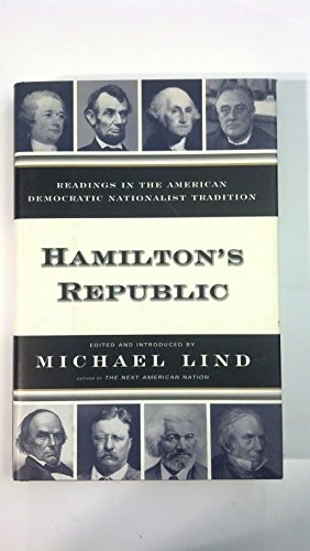 Beispielbild fr Hamiltons Republic: Readings in the American Democratic Nationalist Tradition zum Verkauf von Your Online Bookstore