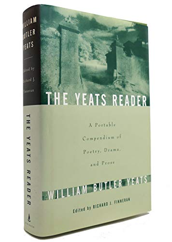 Stock image for The YEATS READER: A PORTABLE COMPENDIUM OF POETRY DRAMA AND PROSE for sale by Ergodebooks