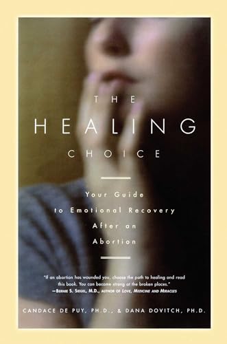 Beispielbild fr The Healing Choice: Your Guide to Emotional Recovery After an Abortion zum Verkauf von Wonder Book