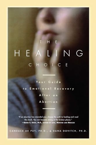 Stock image for The Healing Choice: Your Guide to Emotional Recovery After an Abortion for sale by Wonder Book