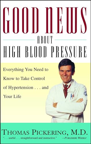 Stock image for Good News About High Blood Pressure: Everything You Need to Know to Take Control of Hypertension.and Your Life for sale by SecondSale