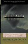 9780684832203: Mortally Wounded: Stories of Soul Pain, Death, and Healing