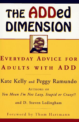 Beispielbild fr The Added Dimension : Everyday Advice for Adults with ADD zum Verkauf von Better World Books