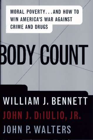 Beispielbild fr BODY COUNT: Moral Poverty.And How to Win America's War Against Crime and Drugs zum Verkauf von More Than Words