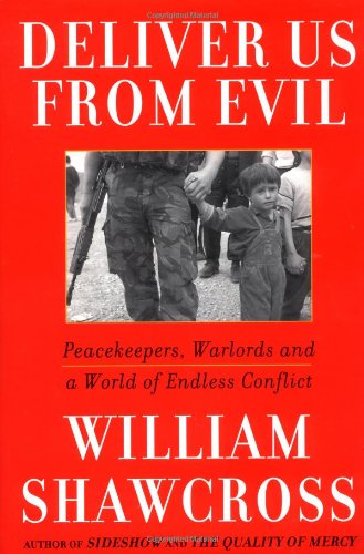 Beispielbild fr Deliver Us from Evil : Peacekeepers, Warlords and a World of Endless Conflict zum Verkauf von Better World Books