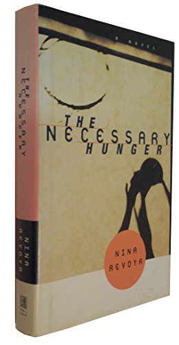 Beispielbild fr The NECESSARY HUNGER: A Novel zum Verkauf von More Than Words