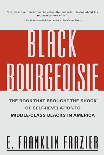 Stock image for Black Bourgeoisie: The Book That Brought the Shock of Self-Revelation to Middle-Class Blacks in America for sale by Revaluation Books