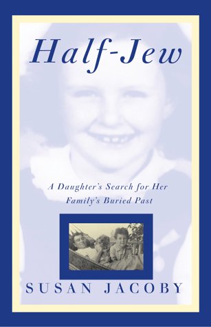 Stock image for Half-Jew: A Daughter's Search For Her Family's Buried Past for sale by SecondSale