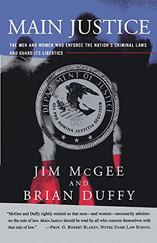 Beispielbild fr Main Justice: The Men and Women Who Enforce the Nation's Criminal Laws and Guard Its Liberties zum Verkauf von a2zbooks