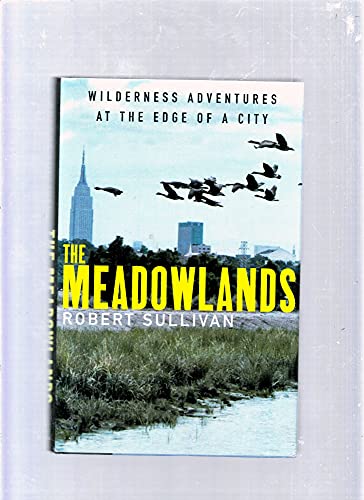Beispielbild fr THE MEADOWLANDS: WILDERNESS ADVENTURES AT THE EDGE OF A CITY zum Verkauf von SecondSale