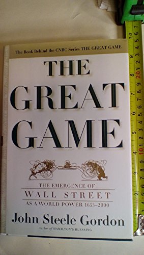 Stock image for The Great Game: The Emergence of Wall Street as a World Power: 1653-2000 for sale by More Than Words