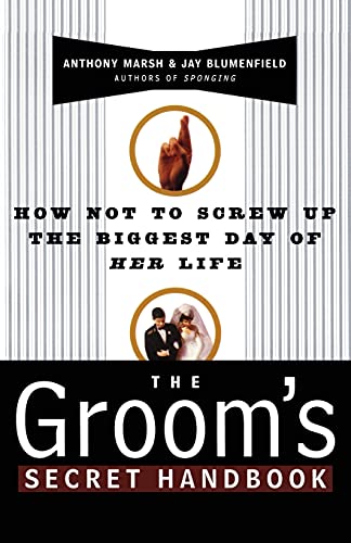 Stock image for The Groom's Secret Handbook: How Not to Screw up the Biggest Day of Her Life for sale by Goldstone Books
