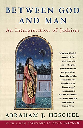 Imagen de archivo de Between God and Man: An Interpretation of Judaism from the Writings of Abraham Joshua Heschel a la venta por Revaluation Books