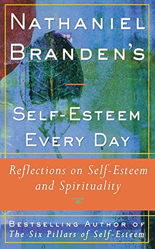 Stock image for Nathaniel Brandens Self-Esteem Every Day: Reflections on Self-Esteem and Spirituality for sale by BooksRun