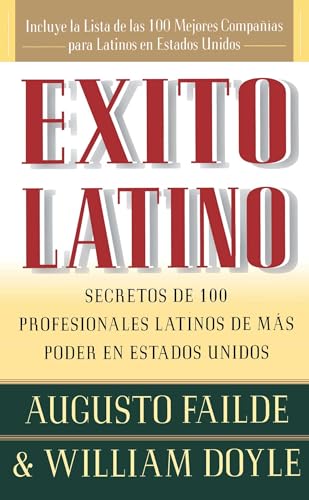 Beispielbild fr Exito Latino : Consejos de los Ejecutivos Latinos de Mas Suceso en los Estados Unidos zum Verkauf von Jen's Books